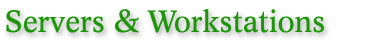 Servers and Workstations